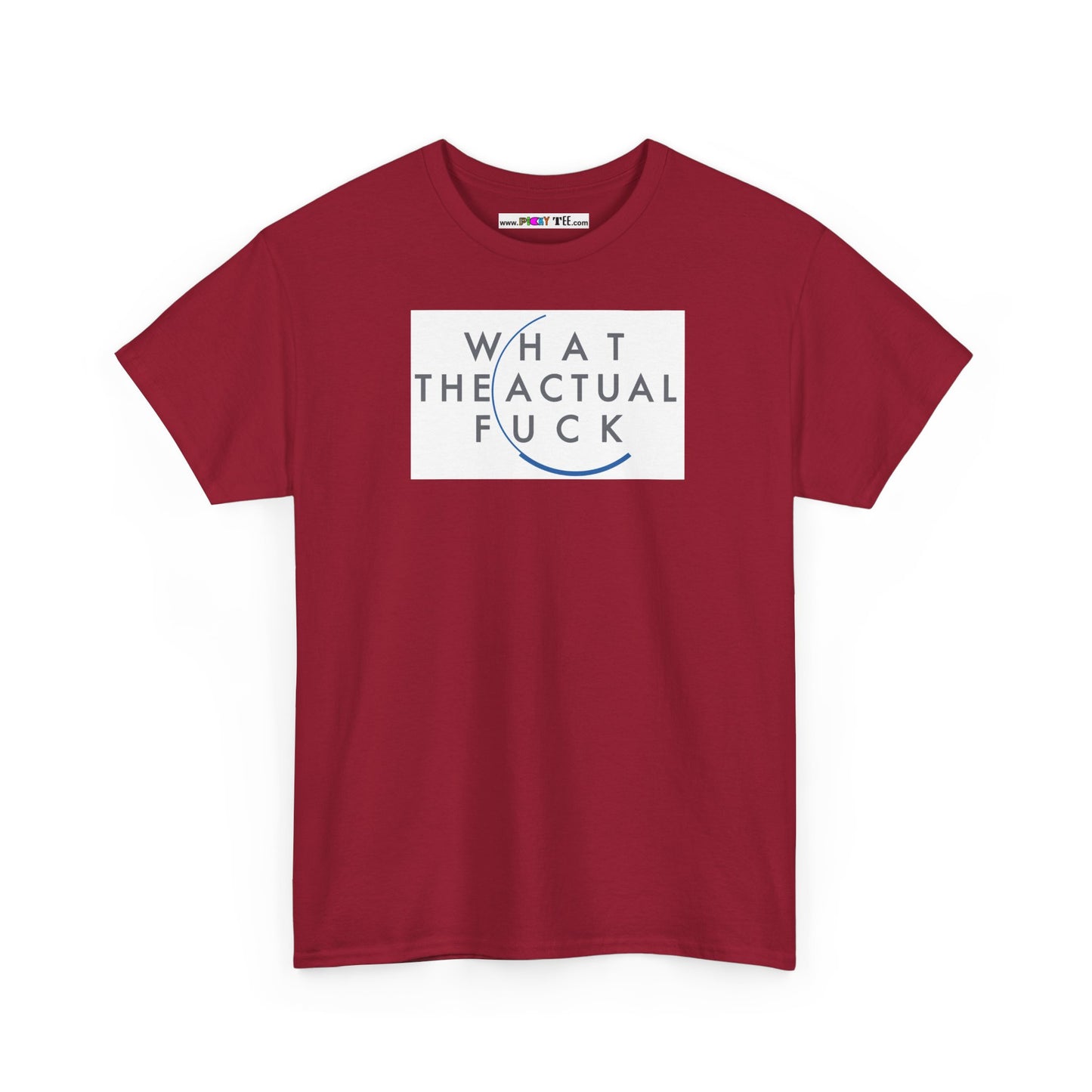 WHAT THE ACTUAL FUCK Unisex Heavy Cotton Tee