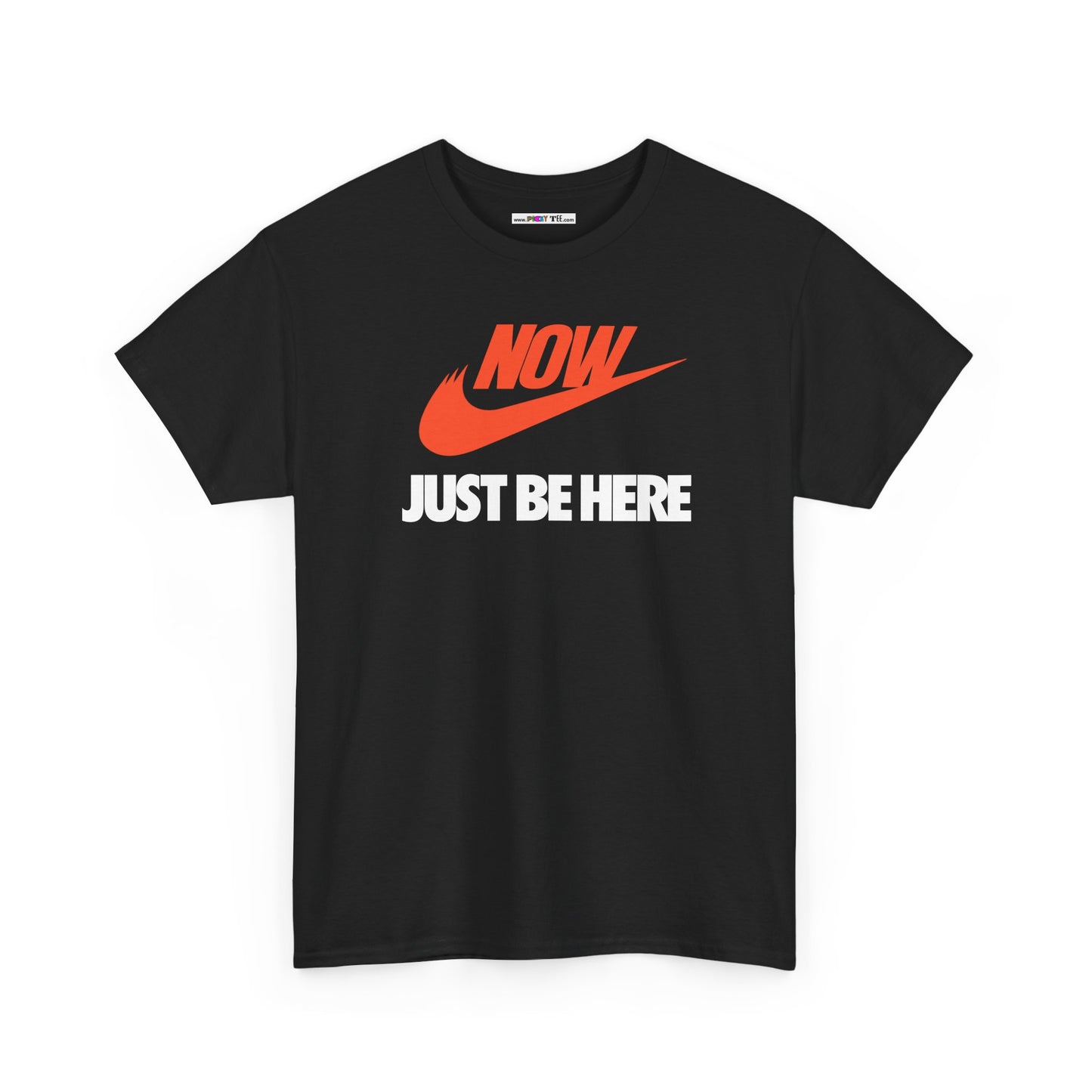 NOW JUST BE HERE Unisex Heavy Cotton Tee