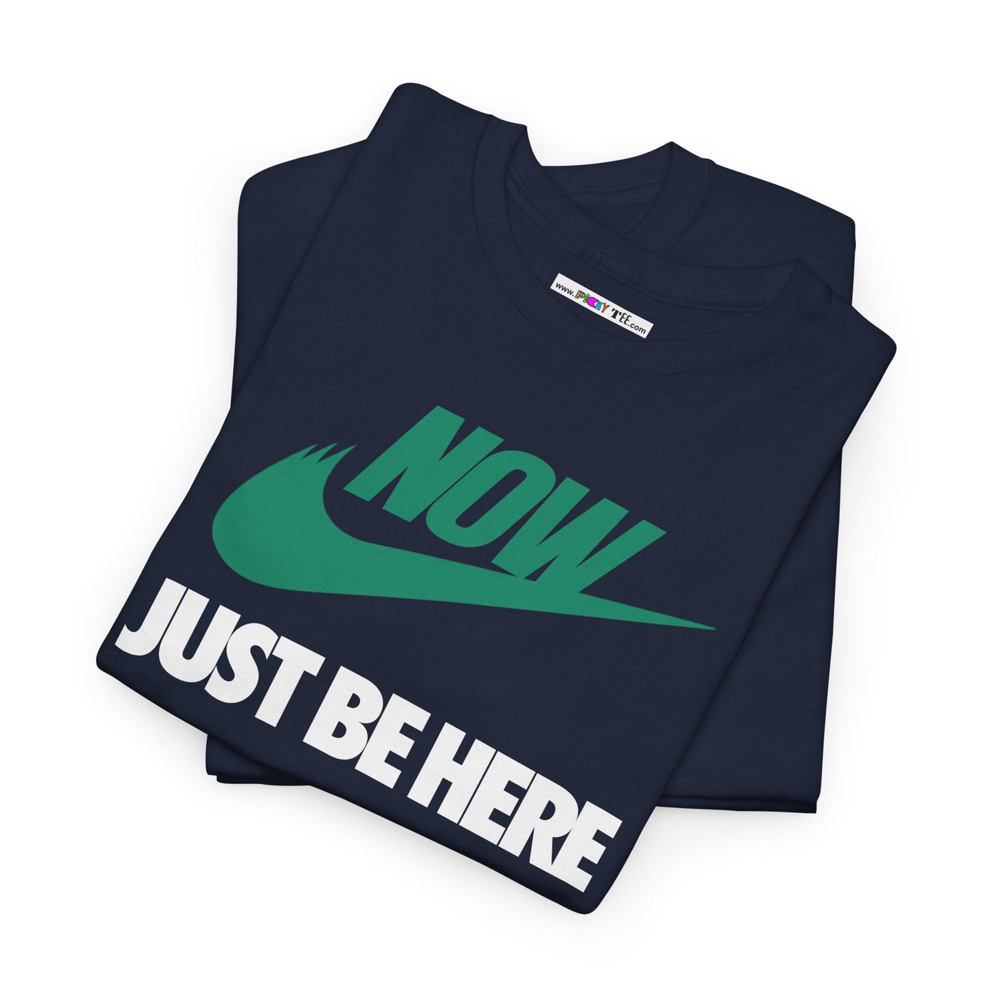 NOW JUST BE HERE Unisex Heavy Cotton Tee