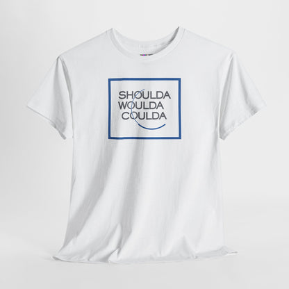 SHOULDA WOULDA COULDA Unisex Heavy Cotton Tee