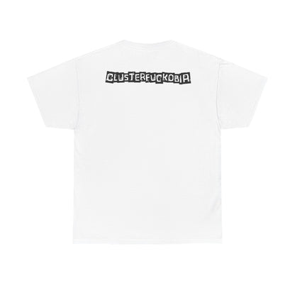 CLUSTERFUCKOBIA Unisex Heavy Cotton Tee