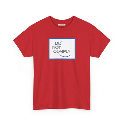 DO NOT COMPLY Unisex Heavy Cotton Tee