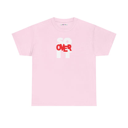 SO OVER IT Unisex Heavy Cotton Tee
