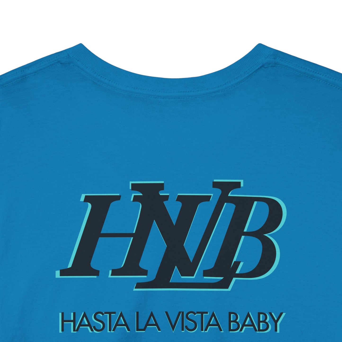 HASTA LA VISTA BABY Unisex Heavy Cotton Tee
