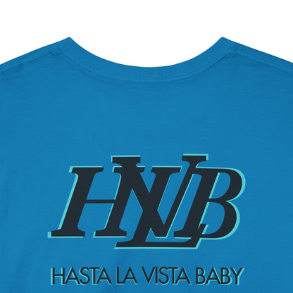 HASTA LA VISTA BABY Unisex Heavy Cotton Tee