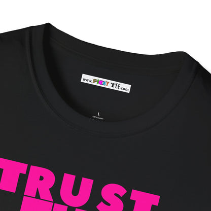 TRUST FUN BABY Unisex Softstyle 100% Cotton T-Shirt