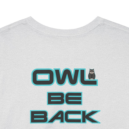 OWL BE BACK Unisex Heavy Cotton Tee