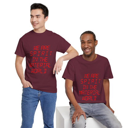 WE ARE SPIRIT IN THE MATERIAL WORLD Unisex Softstyle 100% Cotton T-Shirt