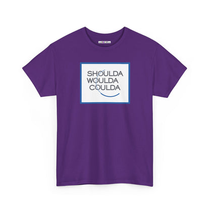 SHOULDA WOULDA COULDA Unisex Heavy Cotton Tee