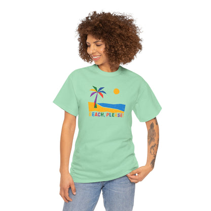 BEACH, PLEASE! Unisex Heavy Cotton Tee