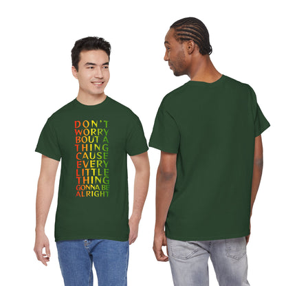 DON'T WORRY BOUT A THING CAUSE Unisex Heavy Cotton Tee