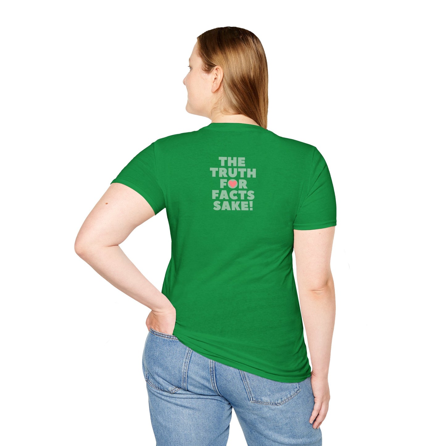 THE TRUTH FOR FACTS SAKE! Unisex Softstyle 100% Cotton T-Shirt