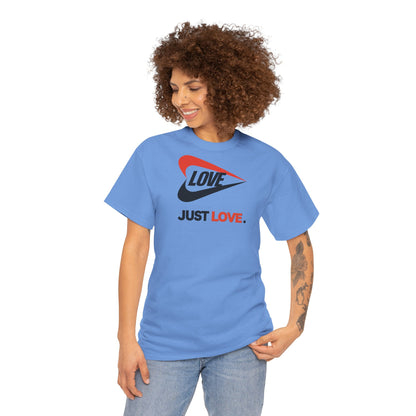 LOVE JUST LOVE. Unisex Heavy Cotton Tee