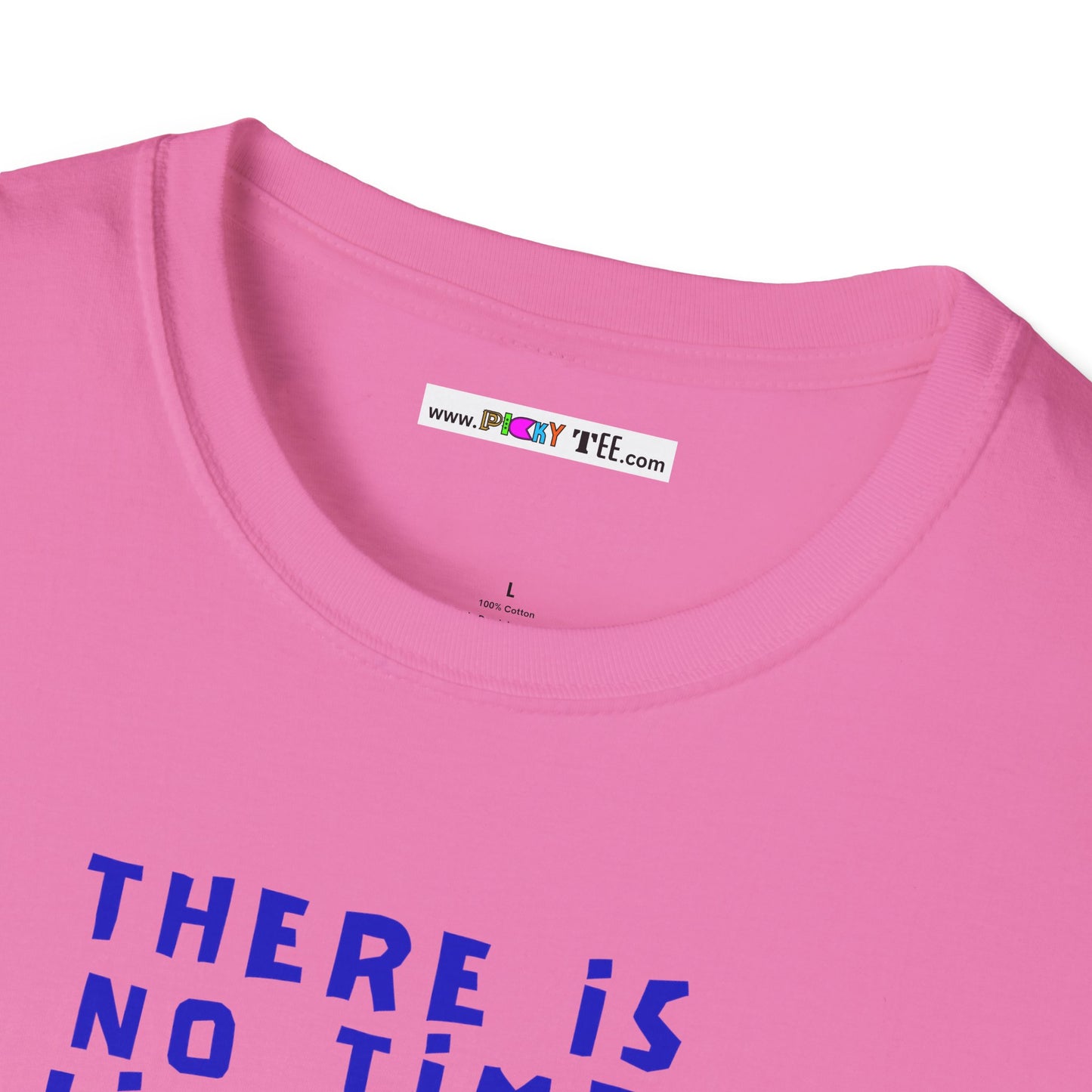 THERE IS NO TIME LIKE NOW Unisex Softstyle 100% Cotton T-Shirt