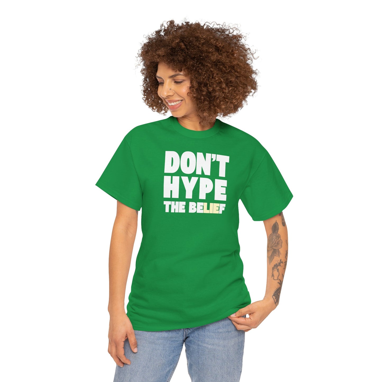 DON'T HYPE THE BELIEF Unisex Heavy Cotton Tee