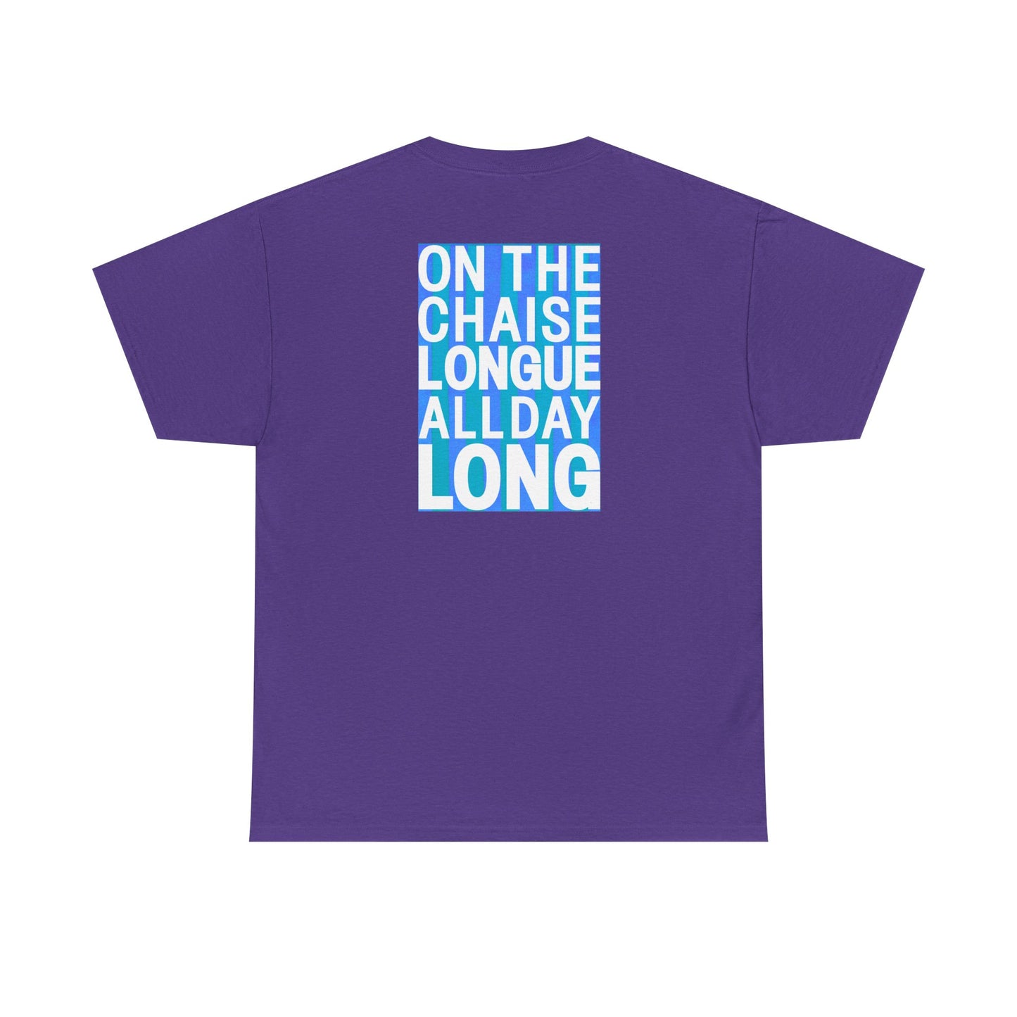 ON THE CHAISE LONGUE ALL DAY LONG Heavy Cotton Tee