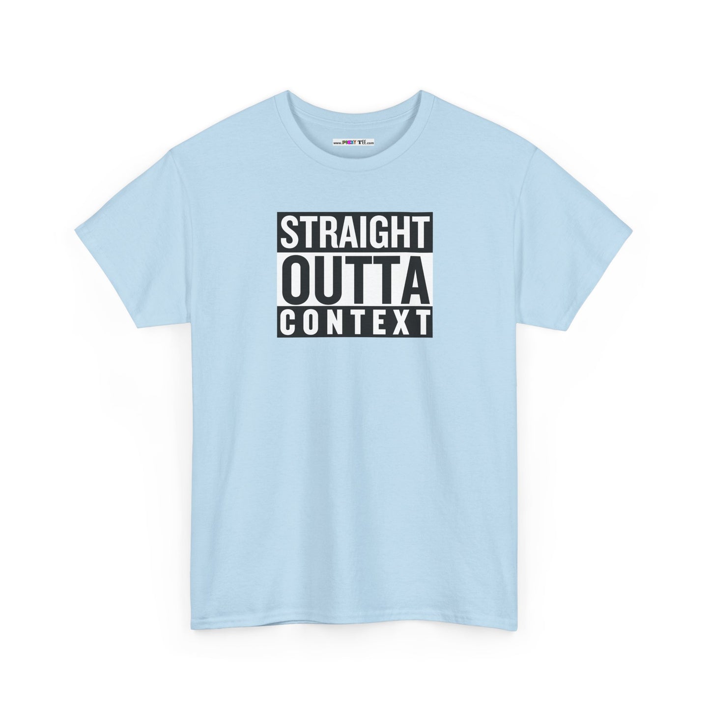 STRAIGHT OUTTA CONTEXT Unisex Heavy Cotton Tee