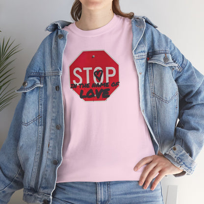 STOP in the name of love Unisex Heavy Cotton Tee