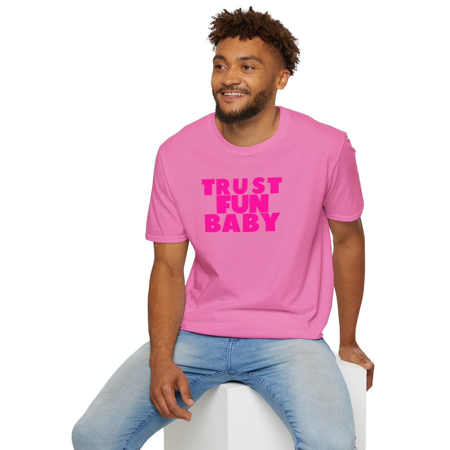 TRUST FUN BABY Unisex Softstyle 100% Cotton T-Shirt