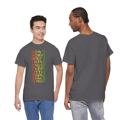 DON'T WORRY BOUT A THING CAUSE Unisex Heavy Cotton Tee