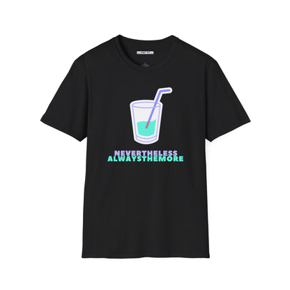 NEVERTHELESS ALWAYSTHEMORE Unisex Softstyle 100% Cotton T-Shirt