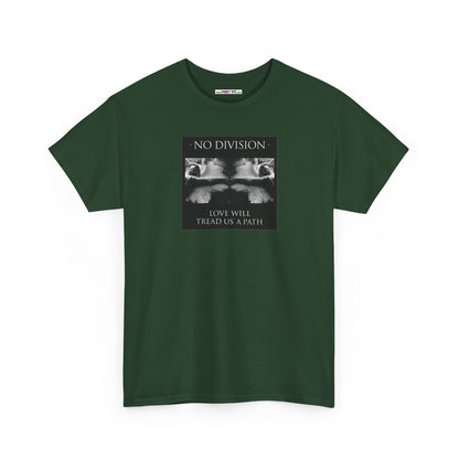 'NO DIVISION' LOVE WILL TREAD US A PATH Unisex Heavy Cotton Tee