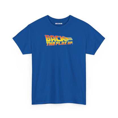 BACK THE FLUX UP Unisex Heavy Cotton Tee