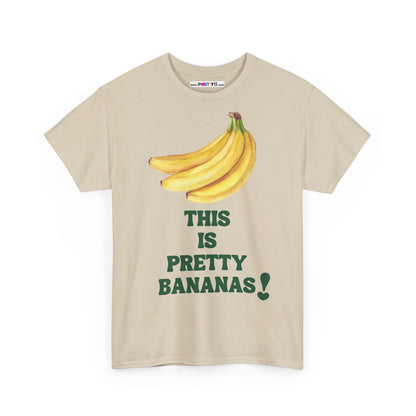 THIS IS PRETTY BANANAS! Unisex Heavy Cotton Tee