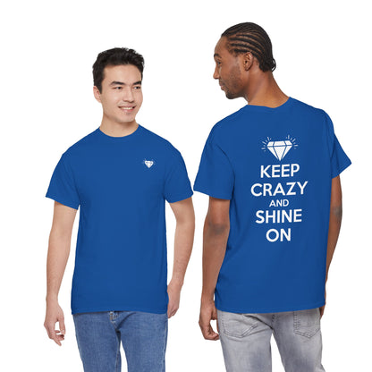 KEEP CRAZY AND SHINE ON Unisex Heavy Cotton Tee