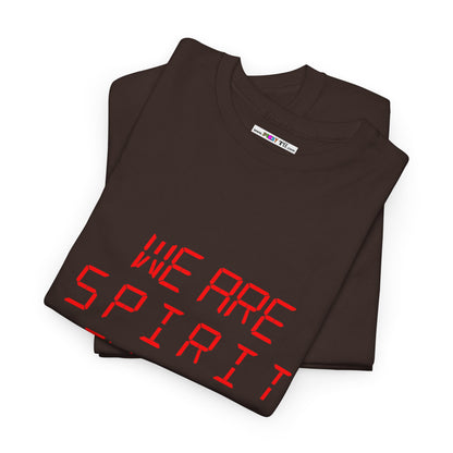 WE ARE SPIRIT IN THE MATERIAL WORLD Unisex Softstyle 100% Cotton T-Shirt