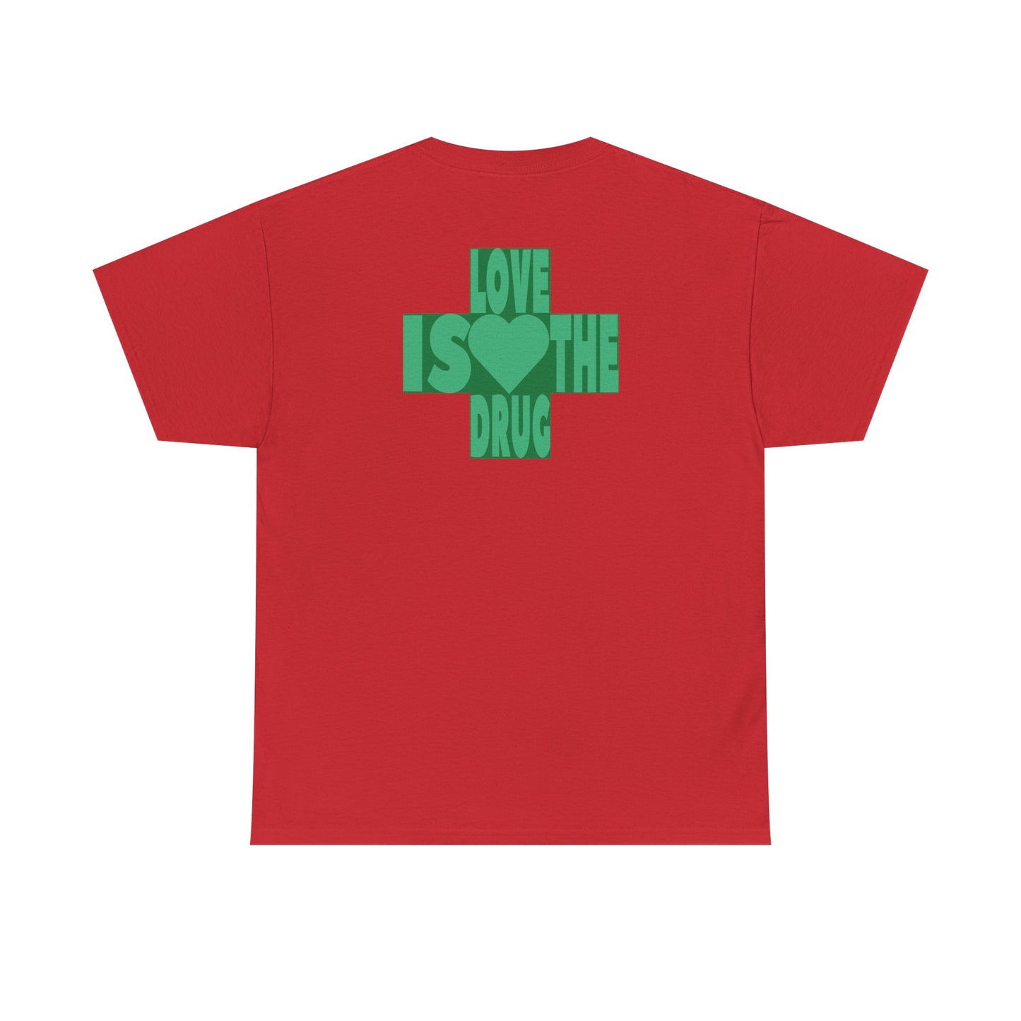 LOVE IS THE DRUG Unisex Heavy Cotton Tee