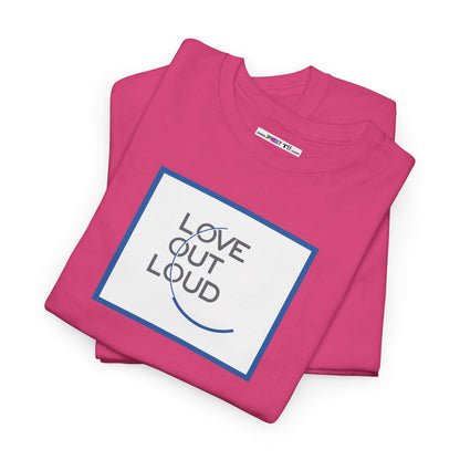 LOL- LOVE OUT LOUD Unisex Heavy Cotton Tee