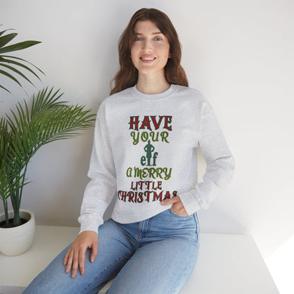 HAVE YOUR ELF A MERRY LITTLE CHRISTMAS Unisex Heavy Blend™ Crewneck Sweatshirt