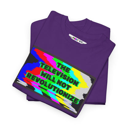THE TELEVISION WILL NOT REVOLUTIONIZE Unisex Heavy Cotton Tee