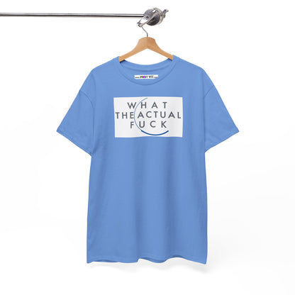 WHAT THE ACTUAL FUCK Unisex Heavy Cotton Tee
