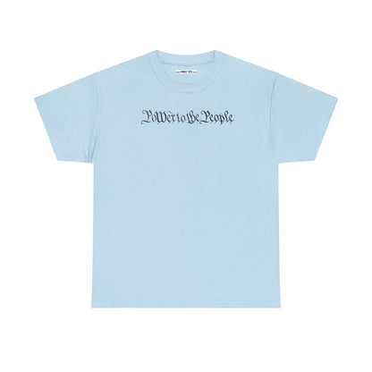 poWEr to THE PEOPLE Unisex Heavy Cotton Tee