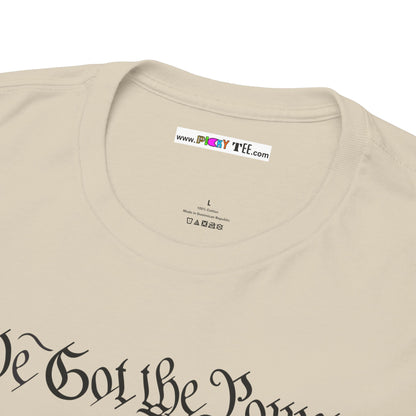 WE GOT THE POWER Unisex Heavy Cotton Tee