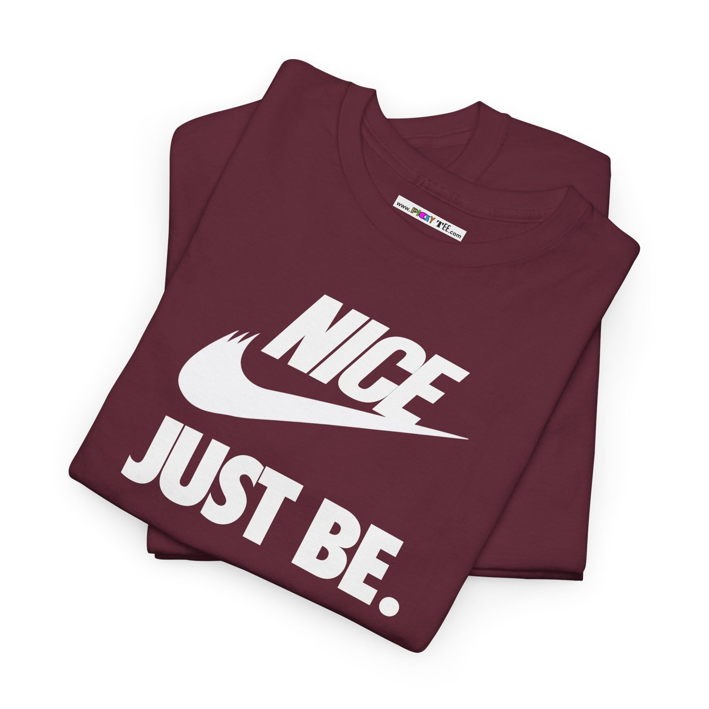 NICE... JUST BE. Unisex Heavy Cotton Tee