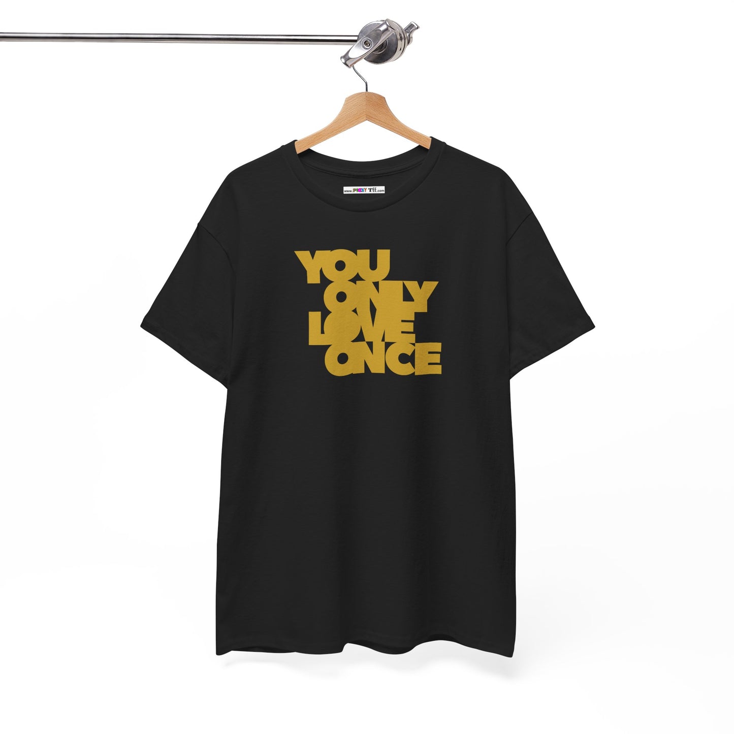 YOU ONLY LOVE ONCE Unisex Heavy Cotton Tee