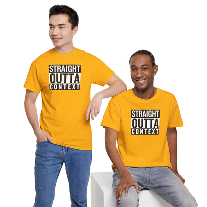 STRAIGHT OUTTA CONTEXT Unisex Heavy Cotton Tee