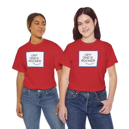 OFF ONE'S ROCKER Unisex Heavy Cotton Tee
