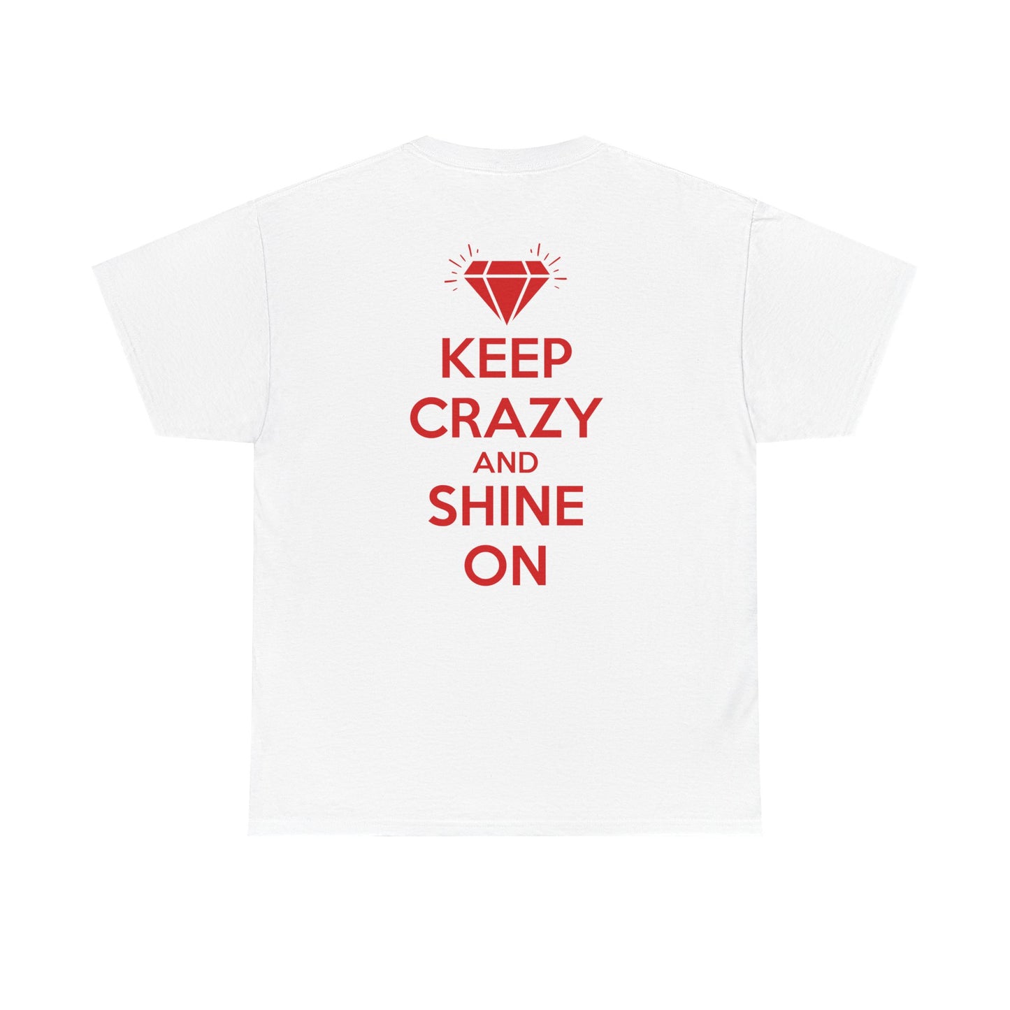 KEEP CRAZY AND SHINE ON Unisex Heavy Cotton Tee