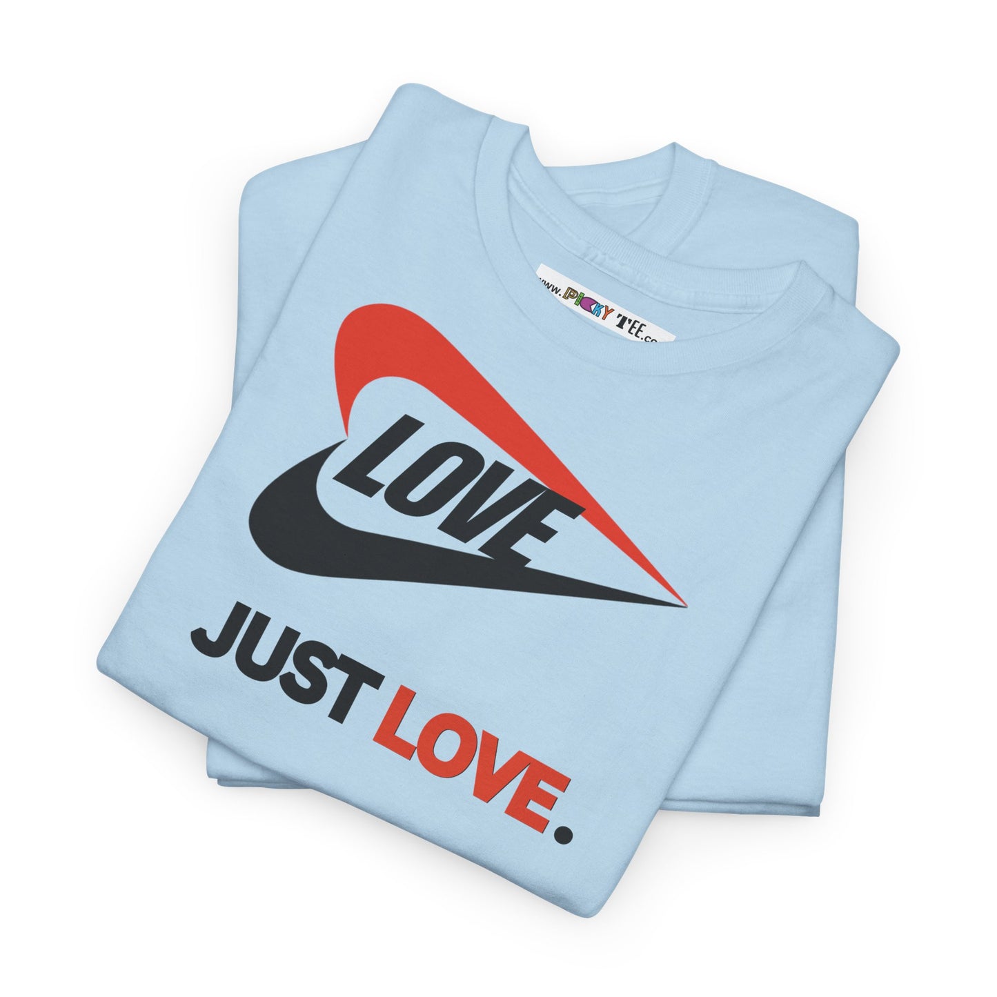 LOVE JUST LOVE. Unisex Heavy Cotton Tee