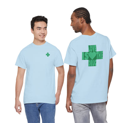 LOVE IS THE DRUG Unisex Heavy Cotton Tee