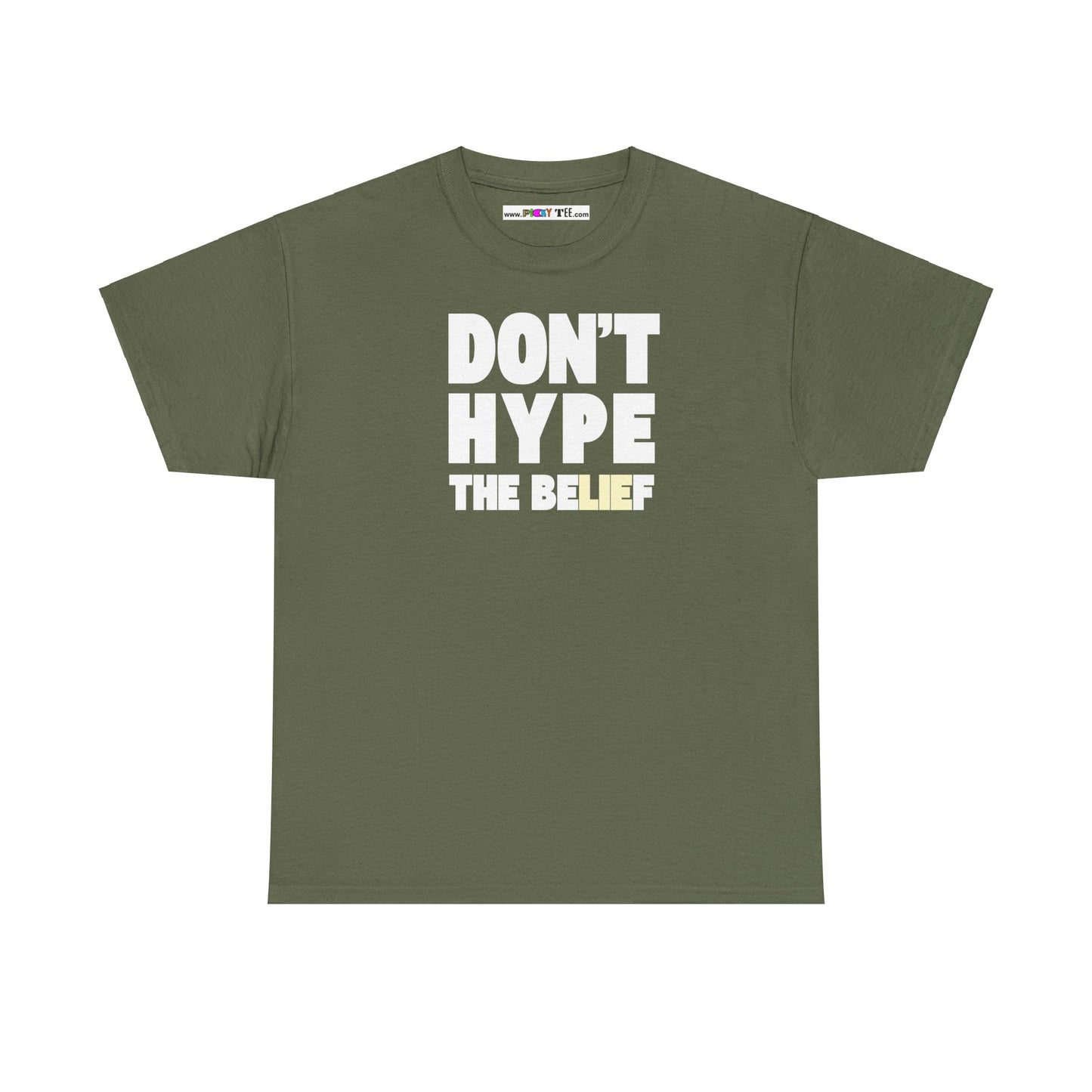 DON'T HYPE THE BELIEF Unisex Heavy Cotton Tee