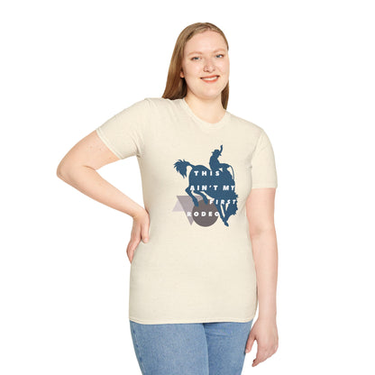 THIS AIN'T MY FIRST RODEO Unisex Softstyle 100% Cotton T-Shirt