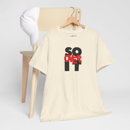 SO OVER IT Unisex Heavy Cotton Tee