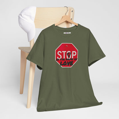 STOP in the name of love Unisex Heavy Cotton Tee