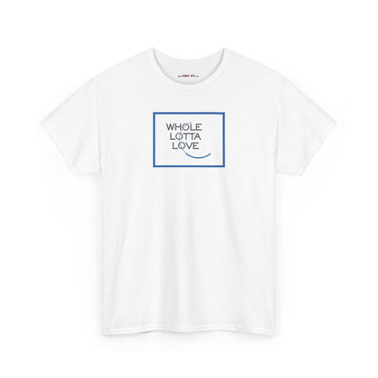 WHOLE LOTTA LOVE Unisex Heavy Cotton Tee