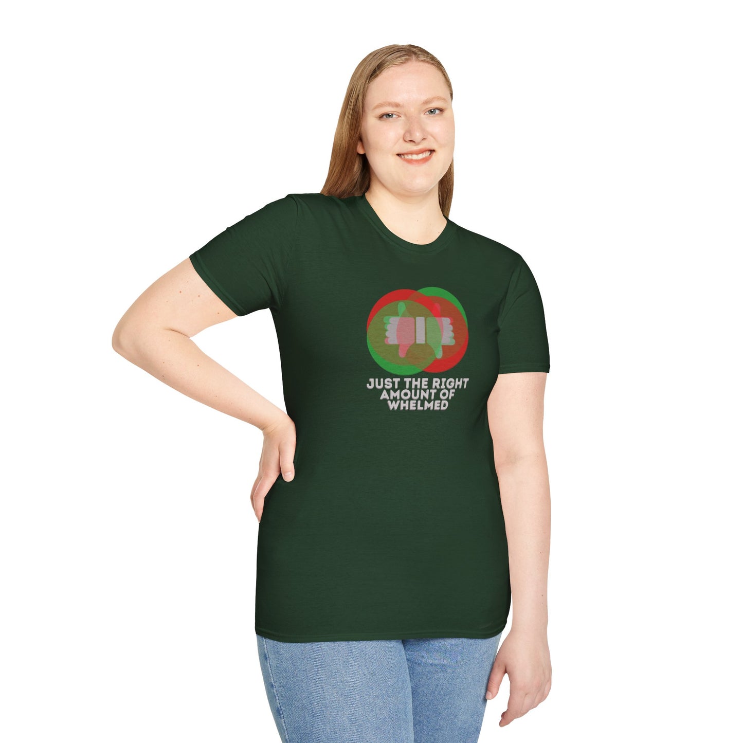 JUST THE RIGHT AMOUNT OF WHELMED Unisex Softstyle 100% Cotton T-Shirt